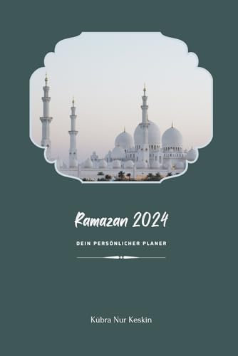 Ramazan 2024: Dein persönlicher Planer