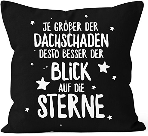 MoonWorks Kissen-Bezug Spruch Je größer der Dachschaden desto Besser der Blick auf die Sterne Kissen-Hülle Deko-Kissen Baumwolle Schwarz 40cm x 40cm