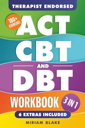 ACT, CBT & DBT Workbook: 3 in 1: Ultimate Guide to Overcoming Anxiety and Depression With 180+ Acceptance & Commitment, Cognitive, and Dialectical Behavioral Therapy Exercises (Inner Growth, Band 2)