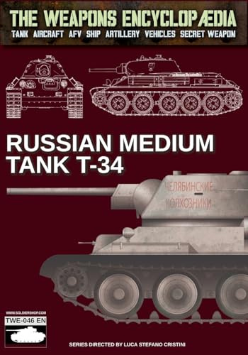 Russian Medium Tank T-34 (The Weapons Encyclopaedia, Band 100)