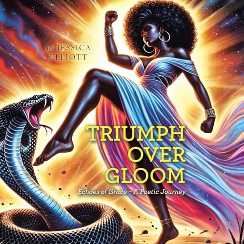 Triumph Over Gloom: Echoes of Grace – A Poetic Journey