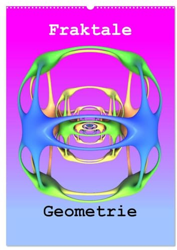 Fraktale Geometrie (Wandkalender 2026 DIN A2 hoch), CALVENDO Monatskalender: Digitale Kunst in besonderer Schönheit. (CALVENDO Wissenschaft)