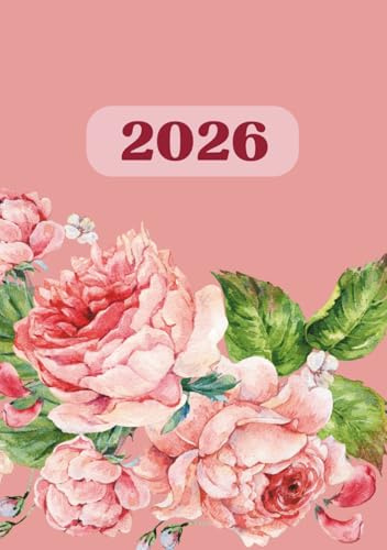 Kalender 2026: 2026. Liebevoll gestalteter Taschenbuch Kalender, A5 mit Rosen Design, Softcover viel Platz für Notizen