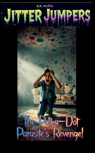 The Polka-Dot Parasite's Revenge! (Jitter Jumpers, Band 23)