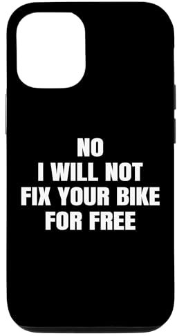Hülle für iPhone 13 No I Will Not Fix Your Bike For Free Motorrad-Mechaniker Witz