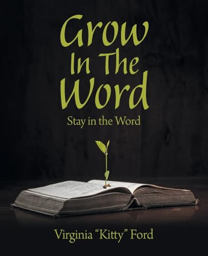 Grow In The Word: Stay in the Word