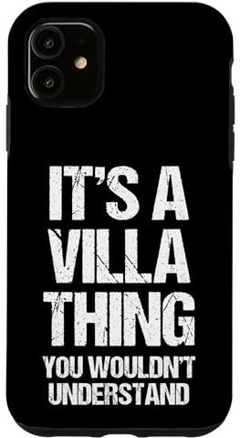 iPhone 11 It's A Villa Thing (You Wouldn't Understand) -Fun Name Villa Case