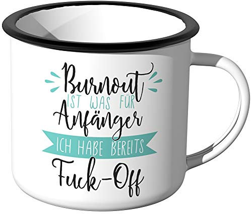 JUNIWORDS Emaille-Tasse, Burnout ist was für Anfänger, ich Habe bereits Fuck-Off, Silberner Tassenrand
