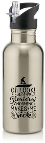 Giftme Hocus Pocus Water Bottle, Oh Look Another Glorious Morning It Makes Me Sick,Stainless Steel 600ml Water Bottle with Straw. (Silver)