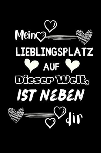 Mein Lieblingsplatz auf Dieser Welt, ist neben dir: personalisierte geschenke notizbuch,Geschenk für Freund,geschenk für liebhabe,Geschenk für deinen ... Sie , Jahrestag ,Freund & Freundin,Mann Frau.