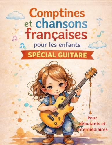 Tablatures et paroles de Comptines et chansons françaises pour les enfants – Spécial guitare: Pour débutants et intermédiaires