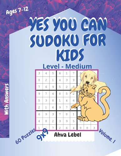 YES YOU CAN SUDOKU FOR KIDS - 60 PUZZLES: 9 x 9 / LEVEL: MEDIUM