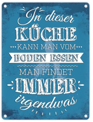 Metallschild mit Spruch: In dieser Küche kann man vom Boden essen. Man findet immer irgendwas