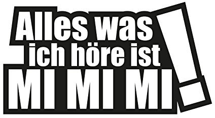 Plott Aufkleber Alles Was Ich Höre Ist Mi Mi Mi Sticker Autoaufkleber JDM