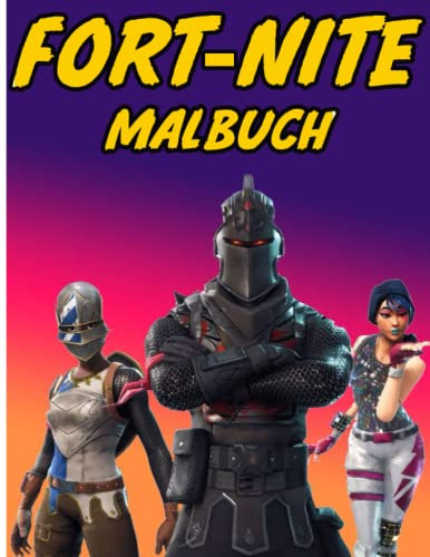 FORT-NITE MALBUCH: Für Jungen & Mädchen Mit Super Bildern zum Ausmalen | Es wird Spaß machen! | Tolle Färbung | tolle Geschenke