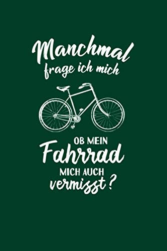 Fahrradfahrer: Ob mein Fahrrad mich vermisst?: Notizbuch / Notizheft für Rad-Fahrer Rennrad BMX MTB A5 (6x9in) liniert mit Linien