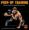 Push-up Training: Das Buch der Liegestütze. Explosive Kraft für Kampfsport und Fitness