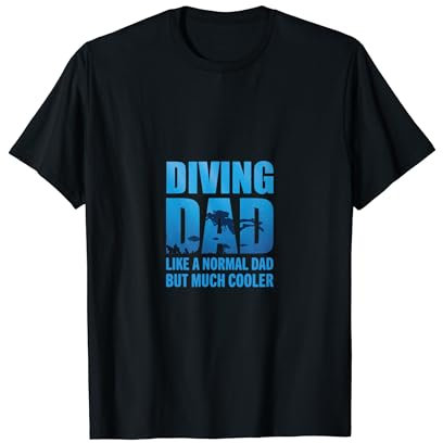 Diving Dad wie ein normaler Papa, aber viel cooler T-Shirt
