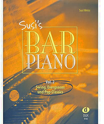 Edition DUX - Susis Bar Piano Band 2: Swing, Evergreens und Pop-Classics in mittelschwerer Bearbeitung für den anspruchsvollen Pianisten mit bunter herzförmiger Notenklammer