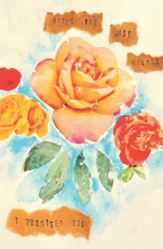 Here's the Rose Garden I Promised You: GARDEN JOURNAL