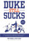 Duke Still Sucks: More Completely Unbiased Thoughts About the Most Evil Team on Planet Earth