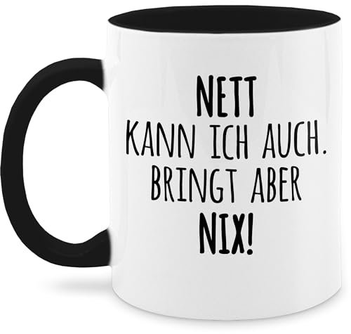 Tasse Tassen 325ml - Statement - Nett Kann ich auch Bringt aber nix Sprüche Spruch Lustig Joker - 325 ml - Schwarz - statement-tasse statements nützt nichts kaffetassen kaffeetasse