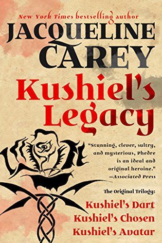 Kushiel’s Legacy: (Kushiel's Dart, Kushiel's Chosen, Kushiel's Avatar) (Kushiel's Legacy: Phedre Trilogy) (English Edition)