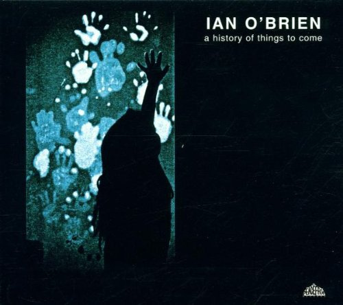 O'BRIEN , IAN - A History Of Things To Come