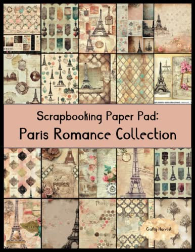 Scrapbook Paper: Paris Romance Collection: 20 Unique Design Background Crafting Sheets