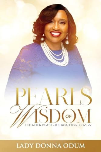 Pearls of Wisdom: Life After Death - The Road to Recovery