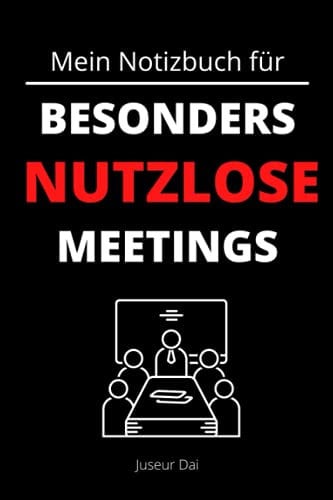 Mein Notizbuch für besonders nutzlose Meetings: Liniertes Notizbuch A5 als Geschenkidee für das Büro, die Arbeitskollegen oder den Chef