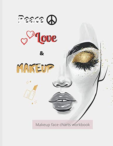 Peace Love & Makeup Workbook Face Charts: Workbook in 8.5x11 format, is composed of 120 pages. Each page includes a female face and blank boards to ... for a beauty school student or professional.