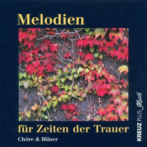 Melodien für Zeiten der Trauer (Chöre und Bläser)