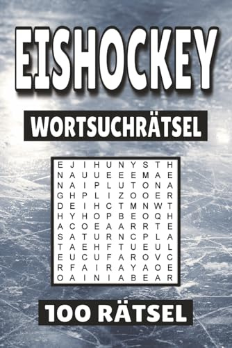 Eishockey Wortsuchrätsel: 100 Seiten mit Rätsel, Buchstabenrätsel, Wortsuche und Vokabelübungen für Kinder, Erwachsene und Senioren.