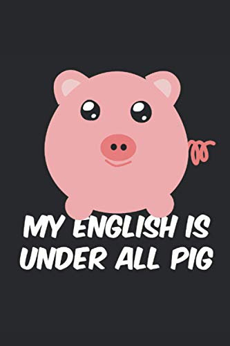 My English Is Under All Pig: Denglisch 2021 Denglish 2021 Denglisch Kalender 2021 Cover Bild Denglish Jahreskalender Jahresplaner Monatsplaner ... Organizer Terminkalender Terminplaner 2021