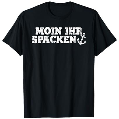 Moin Ihr Spacken witziges Norddeutsches Geschenk T-Shirt