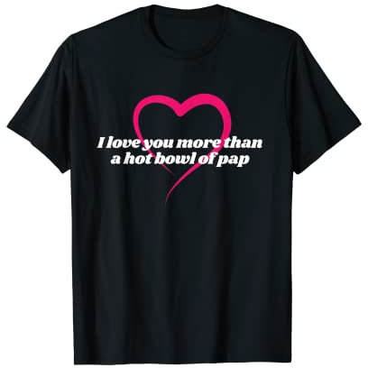 Je t'aime plus qu'un bon bol de papa, en Afrique du Sud. T-Shirt