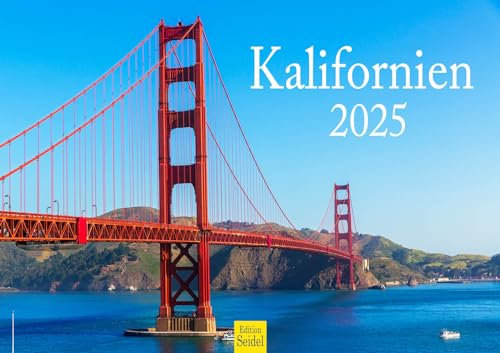 Edition Seidel Premium Kalender Kalifornien 2025 Format DIN A3 Wandkalender USA Amerika Pazifik Los Angeles San Francisco Hollywood Yosemite Nationalpark