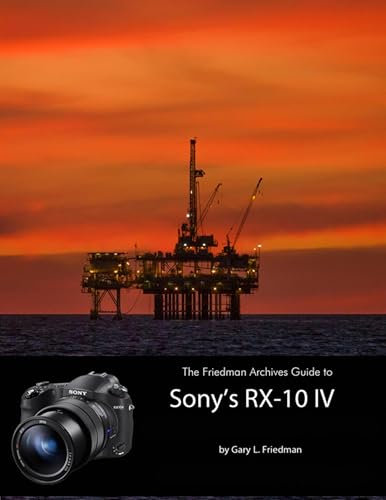 The Friedman Archives Guide to Sony's RX-10 IV (English Edition)