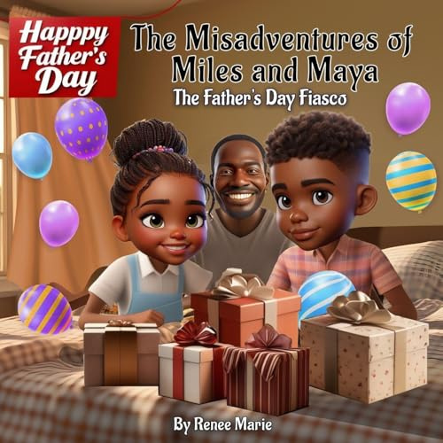 The Misadventures of Miles and Maya: The Father's Day Fiasco