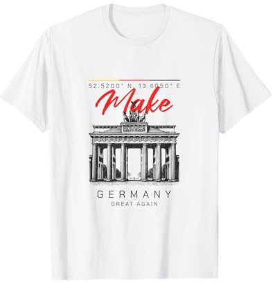 Make Germany Great Again Design - Funny German Pride T-Shirt