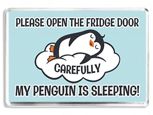 Please Open The Fridge Door Carefully My Penguin Is Sleeping - Funny Penguin Quote - Fridge Magnet - Novelty
