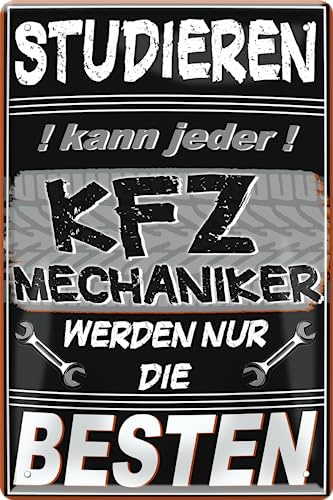 Blechschild ''Studieren kann jeder KFZ Mechaniker'' 20x30cm Geschenk Lustige Sprüche Feier Vintage Retro Geburtstag Deko Party Überraschung Fan Mechaniker Auto Motorrad Werkstatt
