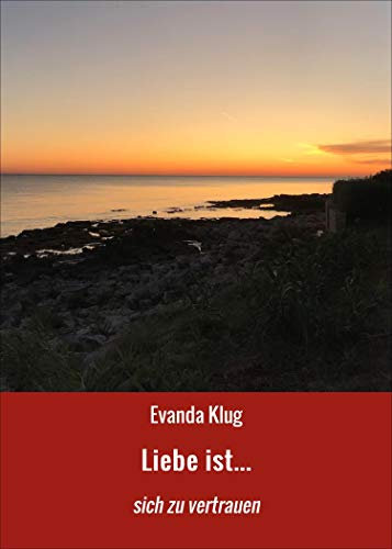 Liebe ist...: sich zu vertrauen