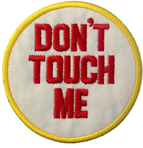 Don't Touch Me Aufnäher, bestickt, zum Aufbügeln oder Aufnähen