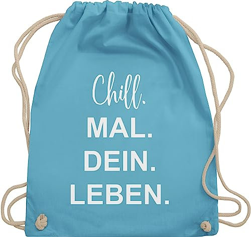 Shirtracer Turnbeutel Rucksack - Sprüche Statement - Chill Mal Dein Leben | Weihnachtsgeschenke Teenager - Unisize - Hellblau - geschenke für 12-jährige jungs mit aufschrift chills beutel