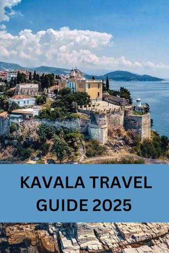 KAVALA TRAVEL GUIDE 2025: Discover the Hidden Gem of Eastern Macedonia