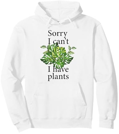 Sorry I can't I have plants. Monstera Pullover Hoodie