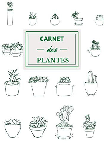 CARNET DES PLANTES: carnet du jardinier pour les plantes d'intérieures et d'extérieures | mes plantes avec fiches à remplir avec espace étiquette (nom ... encart photo | Format très pratique 17x 25cm