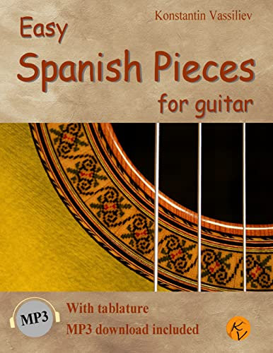 Easy Spanish Pieces for Guitar: with tablature, MP3 download included. Leichte spanische Stücke für Gitarre: Noten & Tabulatur, inklusive MP3-Downloads (English edition)